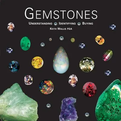 Drágakövek: Megértés, azonosítás, vásárlás - Gemstones: Understanding, Identifying, Buying