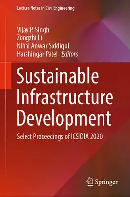 Fenntartható infrastruktúrafejlesztés: Icsidia 2020 válogatott előadásai - Sustainable Infrastructure Development: Select Proceedings of Icsidia 2020