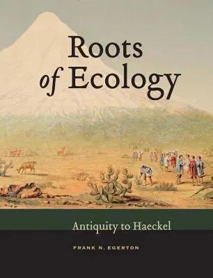 Az ökológia gyökerei - az ókortól Haeckelig - Roots of Ecology - Antiquity to Haeckel