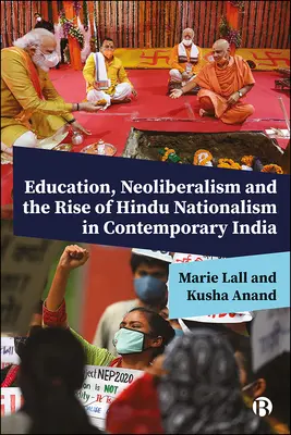 A neoliberalizmus és a hindu nacionalizmus összekapcsolása: Az oktatás szerepe a mai India létrehozásában - Bridging Neoliberalism and Hindu Nationalism: The Role of Education in Bringing about Contemporary India