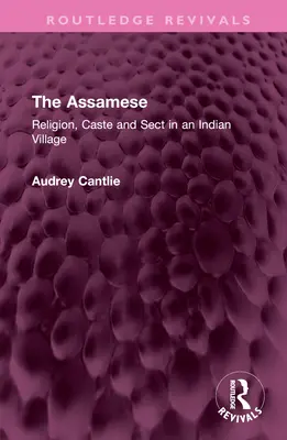 Az asszamiak: Vallás, kaszt és szekta egy indiai faluban - The Assamese: Religion, Caste and Sect in an Indian Village