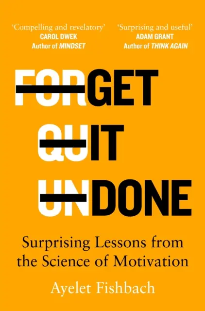 Get it Done - Meglepő leckék a motiváció tudományából - Get it Done - Surprising Lessons from the Science of Motivation