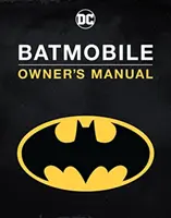 Batmobil használati útmutató - Batmobile Owner's Manual