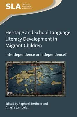 Az örökség és az iskolai nyelvi írástudás fejlődése migráns gyermekeknél: Interdependencia vagy függetlenség? - Heritage and School Language Literacy Development in Migrant Children: Interdependence or Independence?