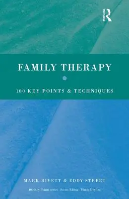 Családterápia: 100 kulcspont és technika - Family Therapy: 100 Key Points and Techniques