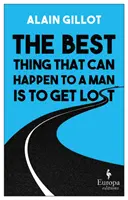 A legjobb dolog, ami egy emberrel történhet, hogy eltévedt - Best Thing That Can Happen to a Man Is to Get Lost