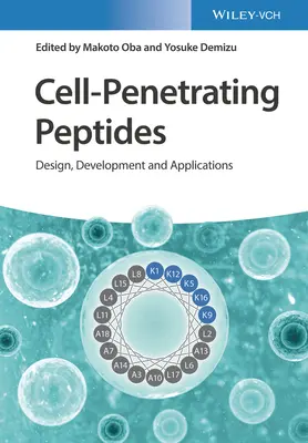 Sejtbehatoló peptidek: Tervezés, fejlesztés és alkalmazások - Cell-Penetrating Peptides: Design, Development and Applications