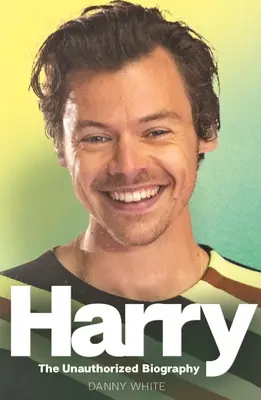 Harry: Harry: Az újságírók és a könyvek: Harry: A könyvtelen élet című könyv: The Unauthorized Biography - Harry: The Unauthorized Biography