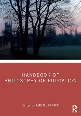 A nevelésfilozófia kézikönyve - Handbook of Philosophy of Education