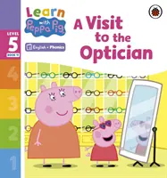 Learn with Peppa Phonics 5. szint 11. könyv - Látogatás a látszerésznél (Phonics Reader) - Learn with Peppa Phonics Level 5 Book 11 - A Visit to the Optician (Phonics Reader)