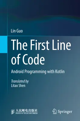 A kód első sora: Android programozás Kotlinnal - The First Line of Code: Android Programming with Kotlin