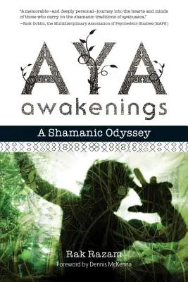 Aya ébredése: Egy sámáni odüsszeia - Aya Awakenings: A Shamanic Odyssey