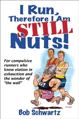 Futok, tehát még mindig dilis vagyok! - I Run, Therefore I Am Still Nuts!