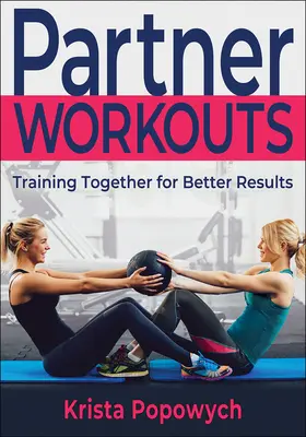 Partneri edzések: Edzés együtt a jobb eredményekért - Partner Workouts: Training Together for Better Results