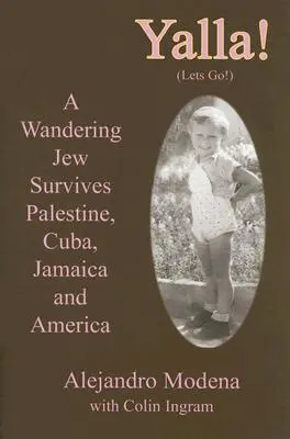 Yalla! Egy vándorló zsidó túléli Palesztinát, Kubát, Jamaikát és Amerikát - Yalla!: A Wandering Jew Survives Palestine, Cuba, Jamaica and America