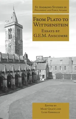 Platóntól Wittgensteinig: Anscombe esszéi. - From Plato to Wittgenstein: Essays by G.E.M. Anscombe