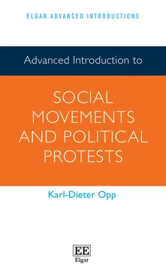 Haladó bevezetés a társadalmi mozgalmakba és a politikai tiltakozásokba - Advanced Introduction to Social Movements and Political Protests