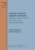 Tanulmány a származtatott algebrai geometriáról - II. kötet: Deformációk, fekvéselmélet és formális geometria - Study in Derived Algebraic Geometry - Volume II: Deformations, Lie Theory and Formal Geometry