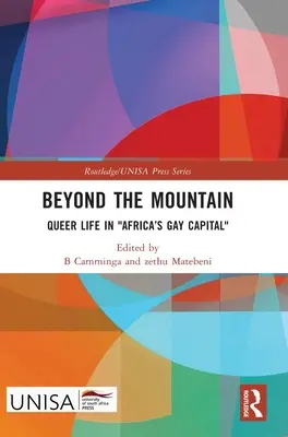 A hegyen túl: Queer élet Afrika meleg fővárosában - Beyond the Mountain: Queer Life in Africa's Gay Capital