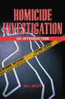 Gyilkossági nyomozás: Bevezetés - Homicide Investigation: An Introduction