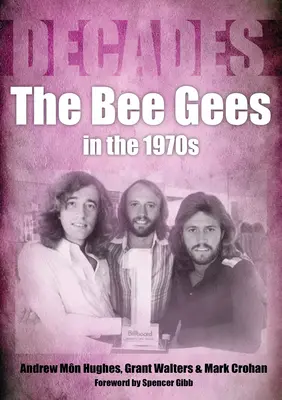 A Bee Gees az 1970-es években: Évtizedek - The Bee Gees in the 1970s: Decades