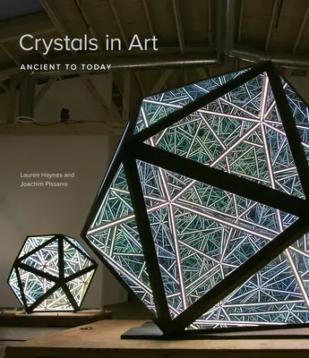 Kristályok a művészetben: A kristályok: Az ókortól napjainkig - Crystals in Art: Ancient to Today