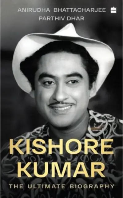Kishore Kumar - A végső életrajz - Kishore Kumar - The Ultimate Biography