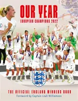 Our Year: Európa-bajnokok 2022 - A hivatalos angol győztesek könyve - Our Year: European Champions 2022 - The Official England Winners' Book