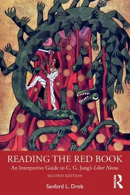 A Vörös Könyv olvasása: C. G. Jung Liber Novus című művének értelmezési útmutatója - Reading the Red Book: An Interpretive Guide to C. G. Jung's Liber Novus