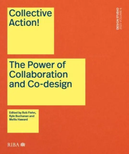 Kollektív cselekvés! Az együttműködés és a közös tervezés ereje az építészetben - Collective Action!: The Power of Collaboration and Co-Design in Architecture