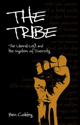 A törzs: A liberális baloldal és a sokszínűség rendszere - The Tribe: The Liberal-Left and the System of Diversity