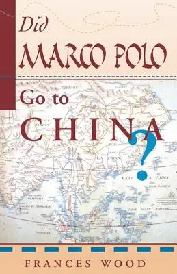 Elment-e Marco Polo Kínába? - Did Marco Polo Go To China?