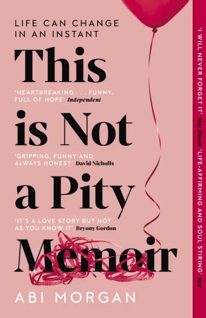 Ez nem szánalom Memoár - A szívszorító és életigenlő bestseller a The Split írójától - This is Not a Pity Memoir - The heartbreaking and life-affirming bestseller from the writer of The Split