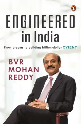 Indiában tervezve: Cyient: Az álmoktól a milliárd dolláros Cyientig - Engineered in India: From Dreams to Billion-Dollar Cyient