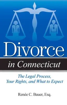 Válás Connecticutban: A jogi folyamat, az Ön jogai és mire számíthat - Divorce in Connecticut: The Legal Process, Your Rights, and What to Expect