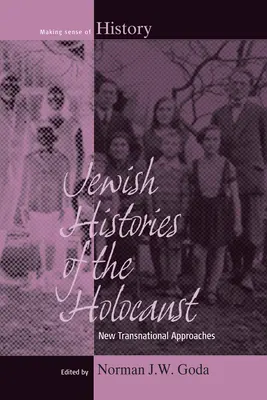 A holokauszt zsidó történetei: Új transznacionális megközelítések - Jewish Histories of the Holocaust: New Transnational Approaches