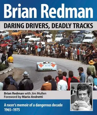 Brian Redman: Redman: Merész vezetők, halálos nyomok - Brian Redman: Daring Drivers, Deadly Tracks