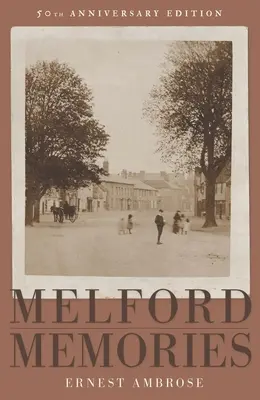 Melfordi emlékek (50. évfordulós kiadás) - Melford Memories (50th Anniversary Edition)
