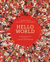 Hello World - A nyelvek és érdekességek ünnepe - Hello World - A Celebration of Languages and Curiosities