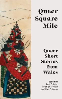 Queer Square Mile: Queer Short Stories from Wales