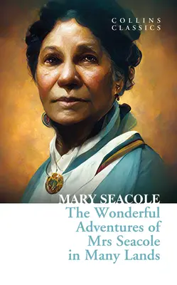 Mrs. Seacole csodálatos kalandjai sok országban - The Wonderful Adventures of Mrs Seacole in Many Lands