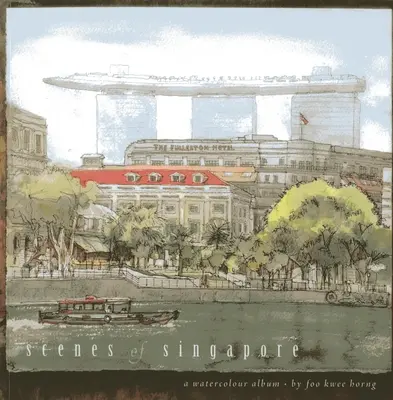 Szingapúri jelenetek: Egy akvarell album - Scenes of Singapore: A Watercolour Album