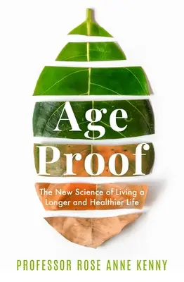 Age Proof: A hosszabb és egészségesebb élet új tudománya - Age Proof: The New Science of Living a Longer and Healthier Life