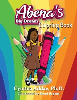 Abena nagy álma színezőkönyv - Abena's Big Dream Coloring Book