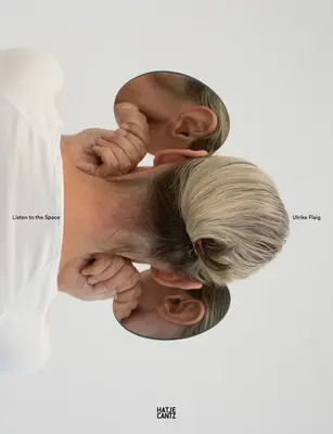 Ulrike Flaig: Hallgasd meg a teret - Ulrike Flaig: Listen to the Space