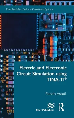 Elektromos és elektronikus áramkörök szimulációja a TINA-TI(R) használatával - Electric and Electronic Circuit Simulation using TINA-TI(R)