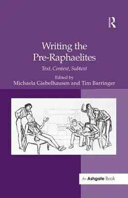 A preraffaeliták írása: Text, Context, Subtext - Writing the Pre-Raphaelites: Text, Context, Subtext