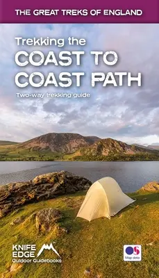 Trekking the Coast to Coast Path: Kétirányú túrakalauz OS 1:25k térképekkel - Trekking the Coast to Coast Path: Two-Way Trekking Guide with OS 1:25k Maps