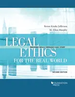 Jogi etika a való világ számára - készségfejlesztés esettanulmányokon keresztül - Legal Ethics for the Real World - Building Skills Through Case Study
