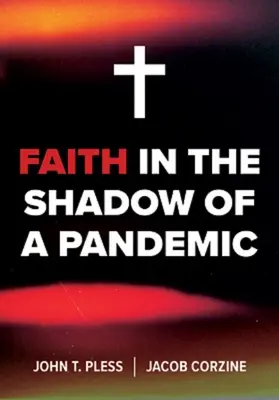 Hit egy járvány árnyékában - Faith in the Shadow of a Pandemic